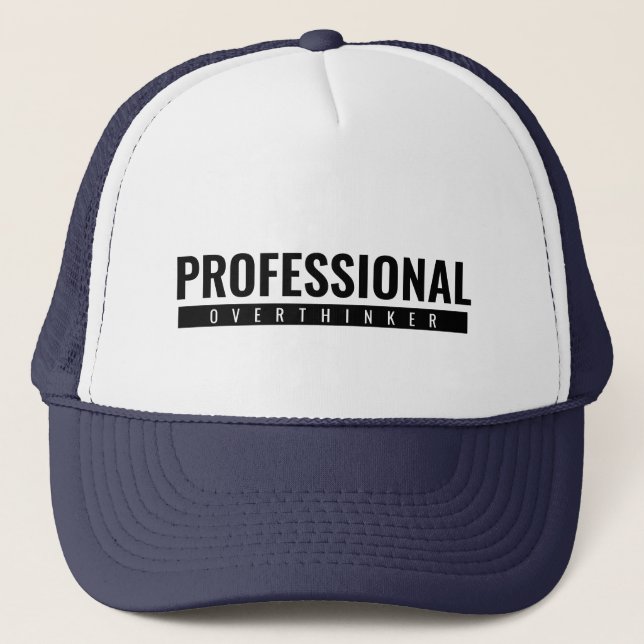 Professional Overthinker  Trucker Hat (Front)