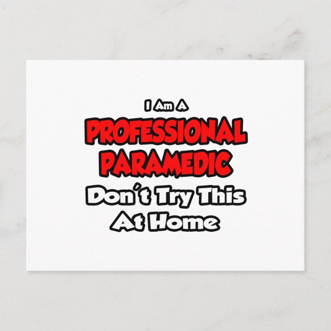 Professional Paramedic ... Don't Try This Postcard (Front)