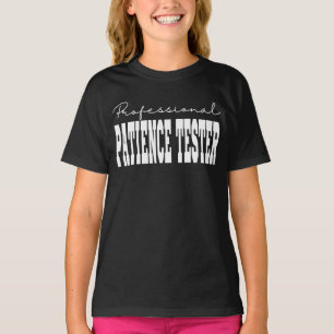 Professional Patience Tester White Typography T-Shirt