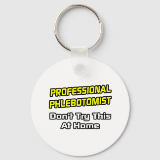 Professional Phlebotomist .. Joke Key Ring