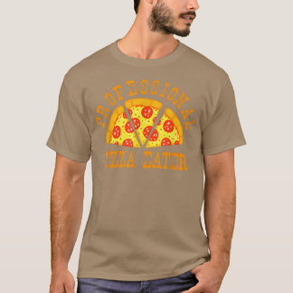 Professional Pizza Eater Funny Pizza Lovers Humor T-Shirt