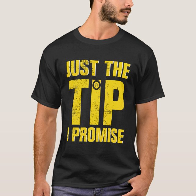 Professional Pool Player Just The Tip Funny Billia T-Shirt (Front)