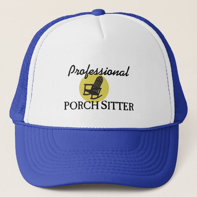Professional Porch Sitter Trucker Hat (Front)