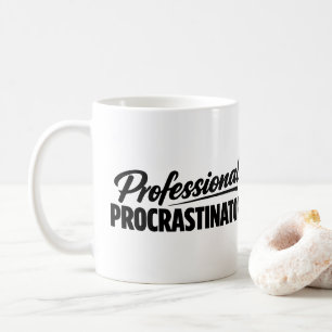 Professional Procrastinator Funny Humor Coffee Mug