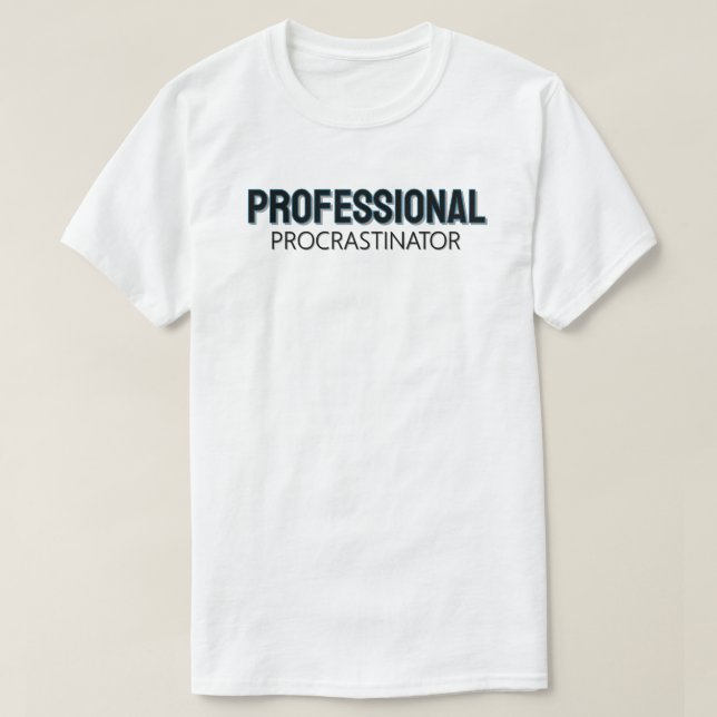 Professional Procrastinator T-Shirt (Design Front)
