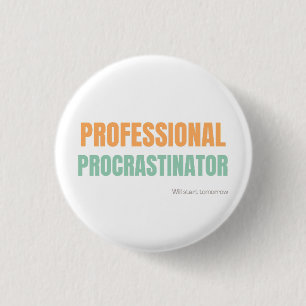 "Professional Procrastinator" Witty Typography 3 Cm Round Badge