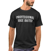 Professional Rage Baiter Funny Sarcastic Men Gift