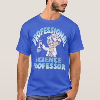 Professional Science Professor - Scientist Science T-Shirt
