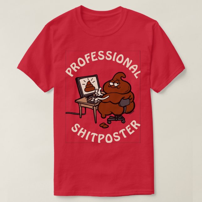 Professional Shitposter T-Shirt (Design Front)