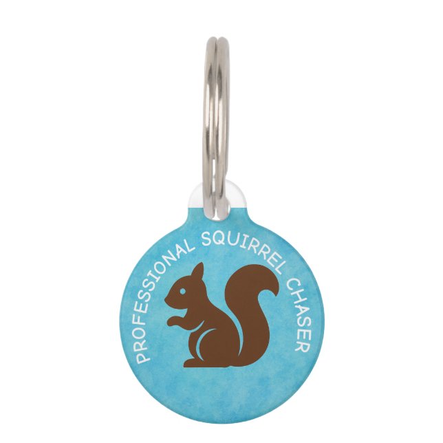 “Professional Squirrel Chaser” – Personalised Dog  Pet Tag (Front)