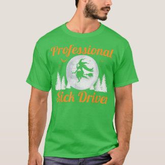 Professional Stick Driver Witch Women Halloween Br T-Shirt