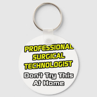 Professional Surgical Technologist .. Joke Key Ring