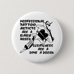Professional Tattoo Artists Are A Rare Breed 6 Cm Round Badge