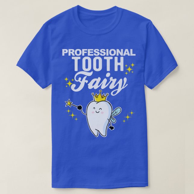 Professional Tooth Fairy T-Shirt (Design Front)