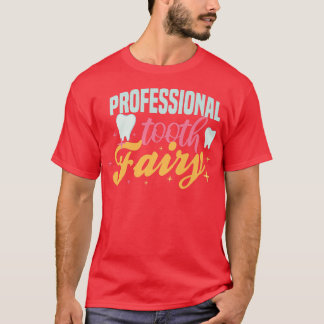 Professional Tooth fairy vibes teeth Dental Hygien T-Shirt