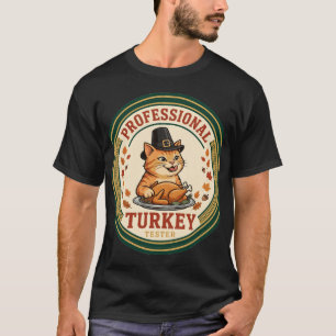 Professional Turkey Tester –Funny Thanksgiving Cat T-Shirt