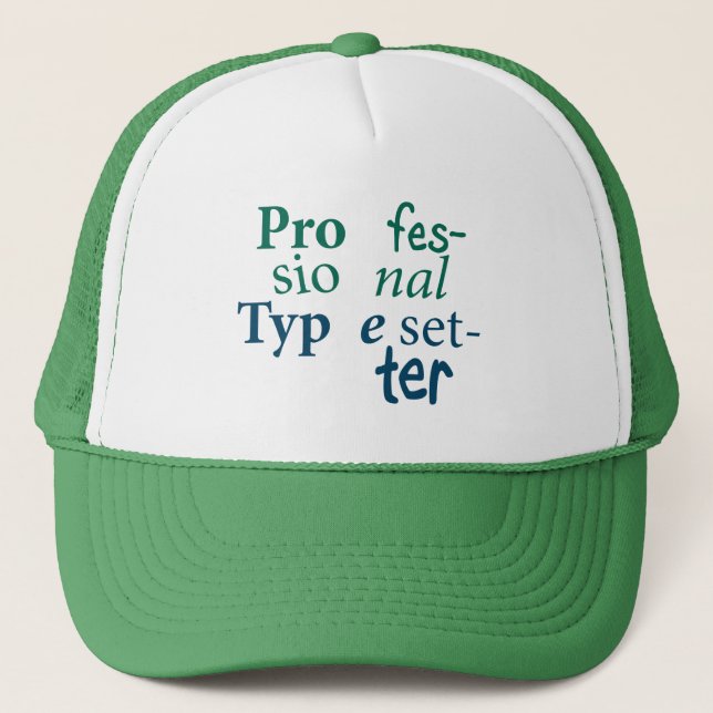 Professional Typesetter Trucker Hat (Front)