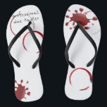 Professional Wine Taster Spills Tasting Winery Flip Flops<br><div class="desc">This design was created through digital art. It may be personalised by clicking the customise button and changing the colour, adding a name, initials or your favourite words. Contact me at colorflowcreations@gmail.com if you with to have this design on another product. Purchase my original abstract acrylic painting for sale at...</div>