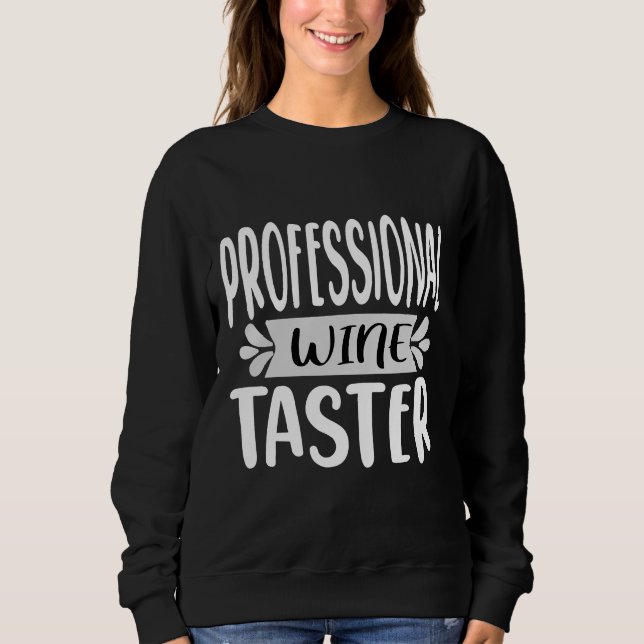 Professional Wine Taster Sweatshirt (Front)