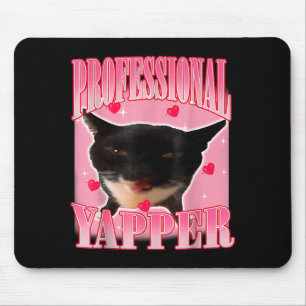Professional Yapper Cat Funny Oddly Specific Dank  Mouse Mat