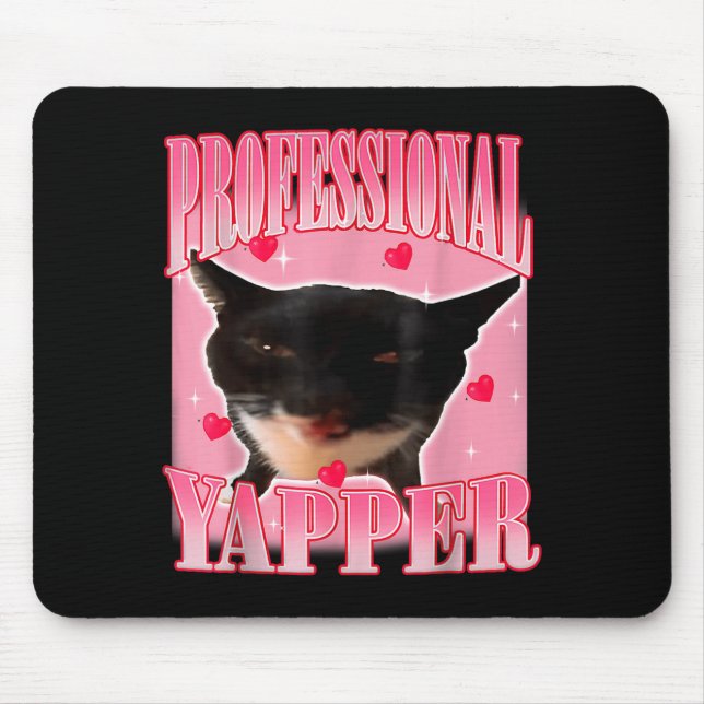 Professional Yapper Cat Funny Oddly Specific Dank  Mouse Mat (Front)