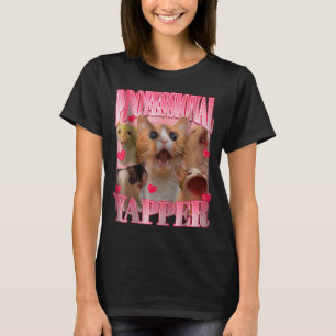 Professional Yapper Cat Funny Oddly Specific Dank  T-Shirt
