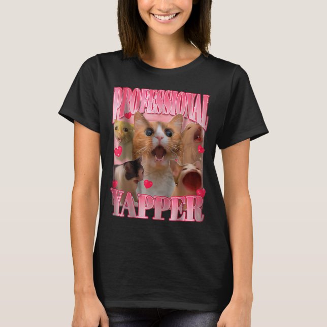 Professional Yapper Cat Funny Oddly Specific Dank  T-Shirt (Front)