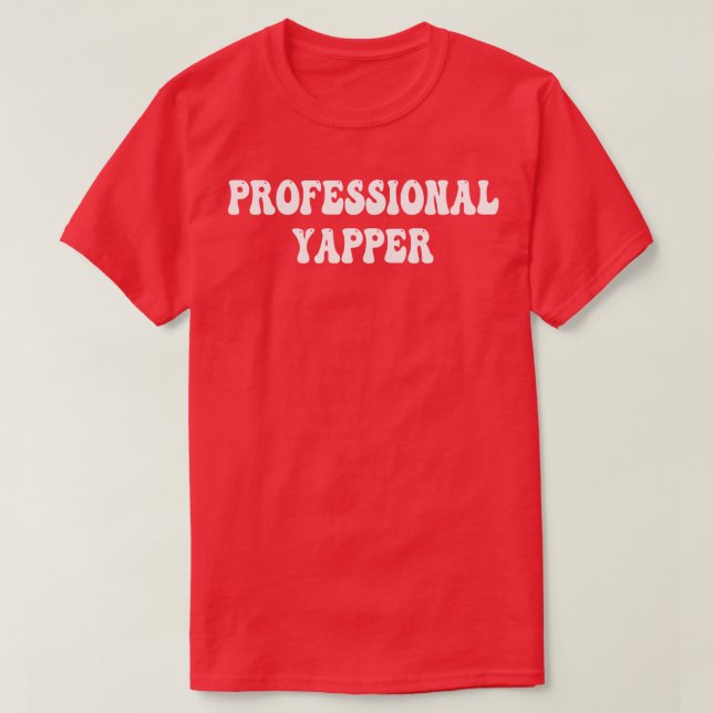 professional yapper T-Shirt (Design Front)