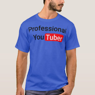Professional Youtuber T-Shirt