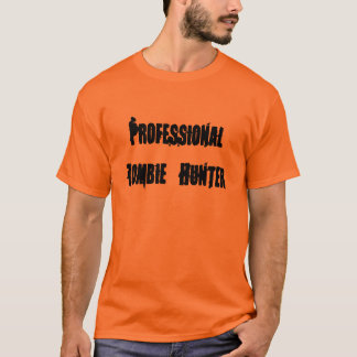 Professional Zombie Hunter T-Shirt