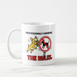Professionally Ignoring the Rules Funny French Bul Coffee Mug