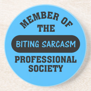 Professionally trained to make sarcastic comments coaster