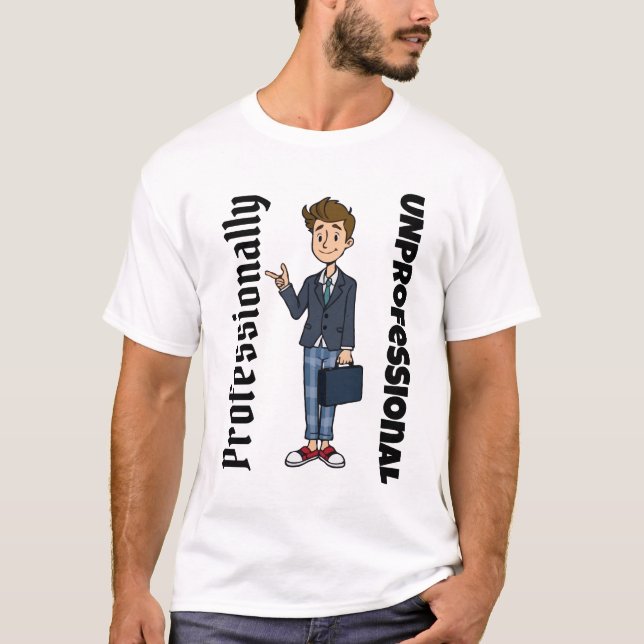 Professionally Unprofessional Cartoon – Funny Meme T-Shirt (Front)