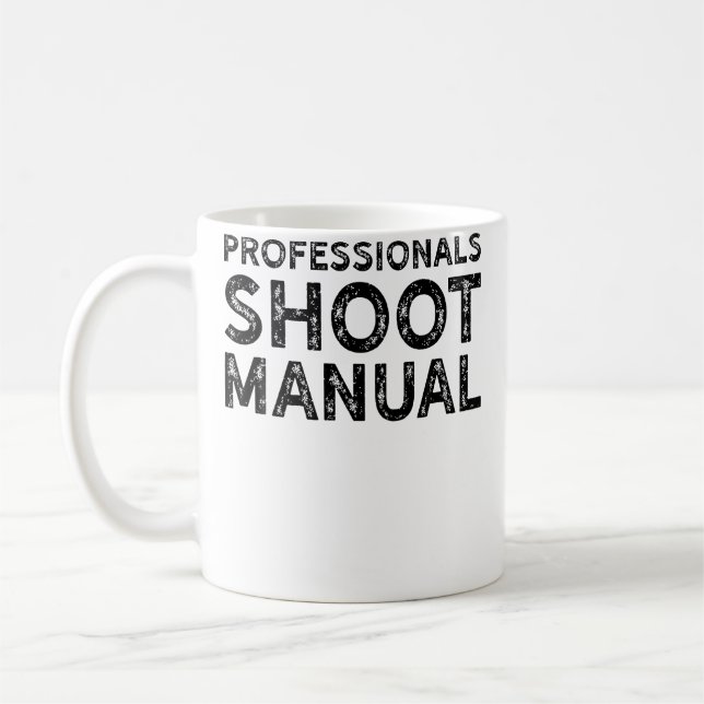 Professionals Shoot Manual Photography Shirt - Gif Coffee Mug (Left)