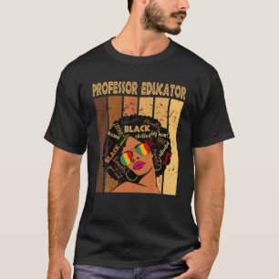 Professor Educator Afro African American Black His T-Shirt