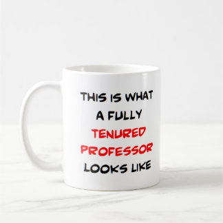 professor fully tenured coffee mug