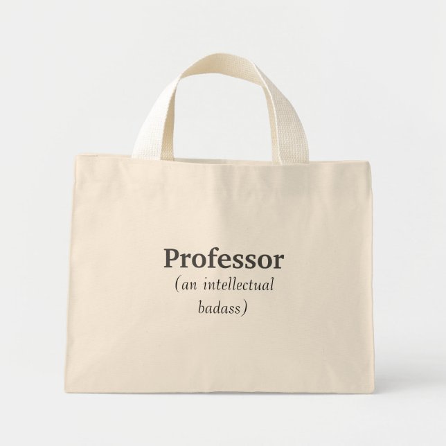 Professor Intellectual Badass Inspirational Quote Mini Tote Bag (Front)