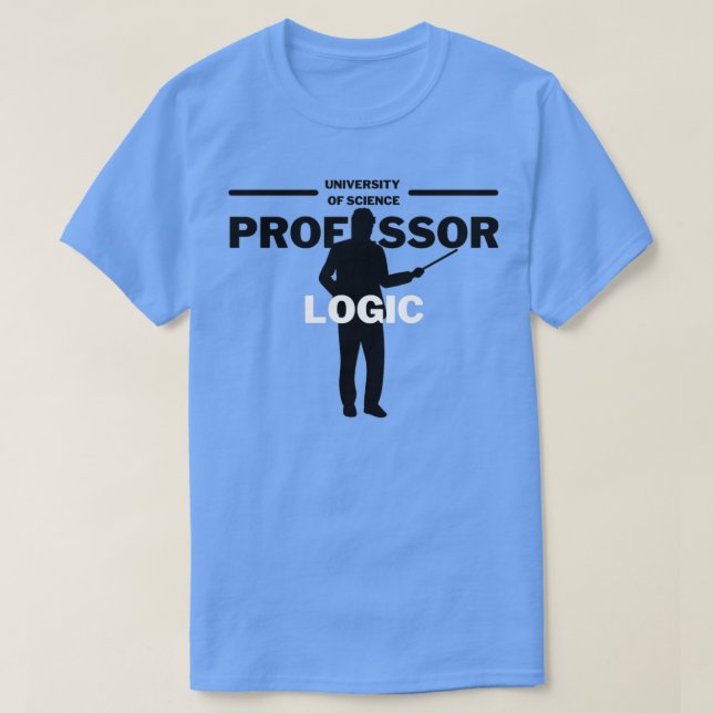 Professor Of Logic 5 T-Shirt (Design Front)