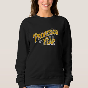 Professor Of The Year World's Best College Profess Sweatshirt