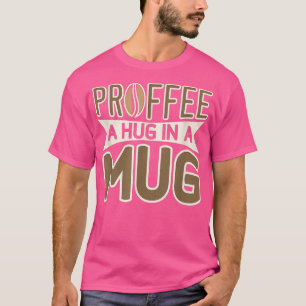 Proffee Protein And Coffee240 T-Shirt