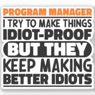 Program Manager I Try To Make Things Funny Sayings
