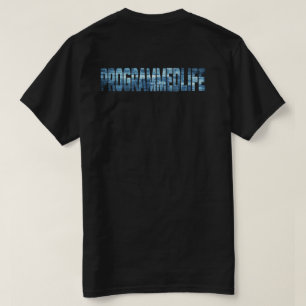 Programmed Life Typography  T-Shirt