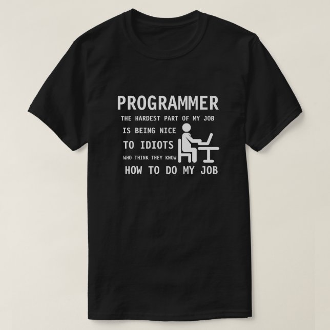 PROGRAMMER - Being nice to idiots who think... T-Shirt (Design Front)