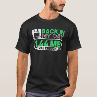 Programmer Computer, Gift, Funny, Back In The Day T-Shirt