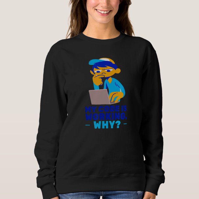 Programmer Developer It Engineer  Specialist Coder Sweatshirt (Front)