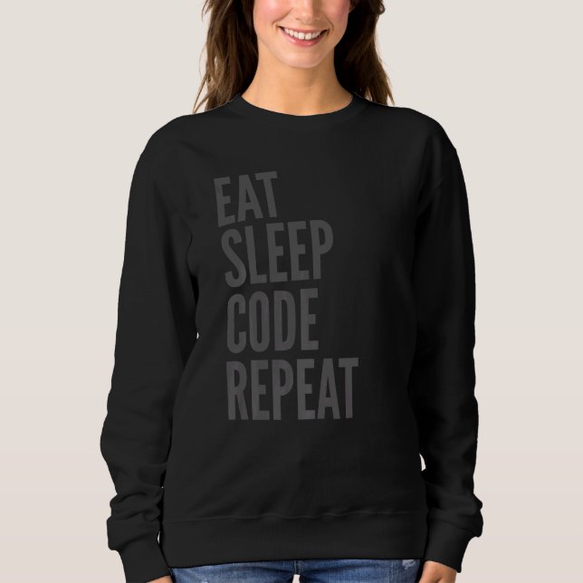 Programmer   Eat Sleep Code Repeat Sweatshirt (Front)