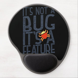 programmer funny - its not a bug, its a feature gel mouse mat