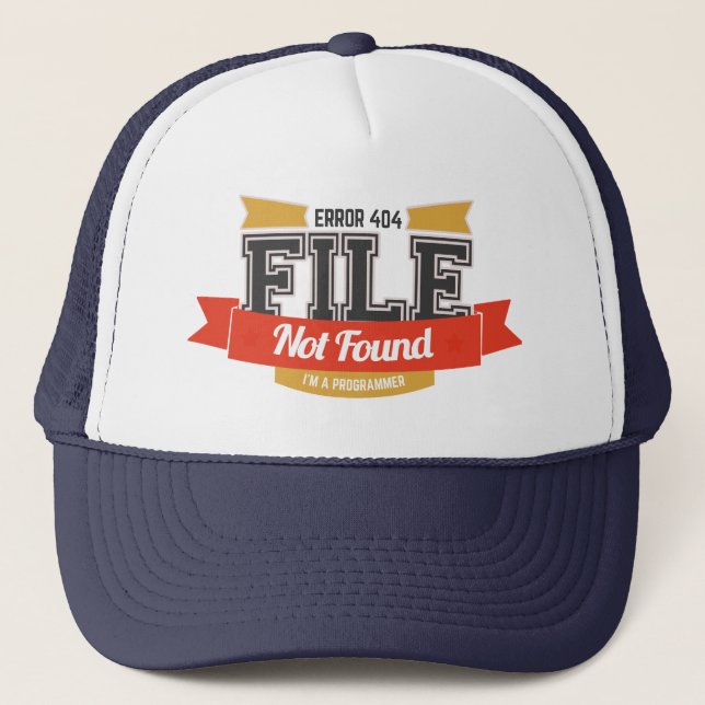 programmer hat: error 404 file not found trucker hat (Front)