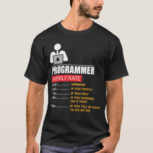 Programmer Hourly Rate - Funny Labour Rates T-Shirt
