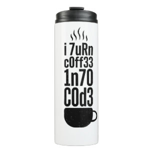 Programmer Humour – Coffee Into Code Thermal Tumbler